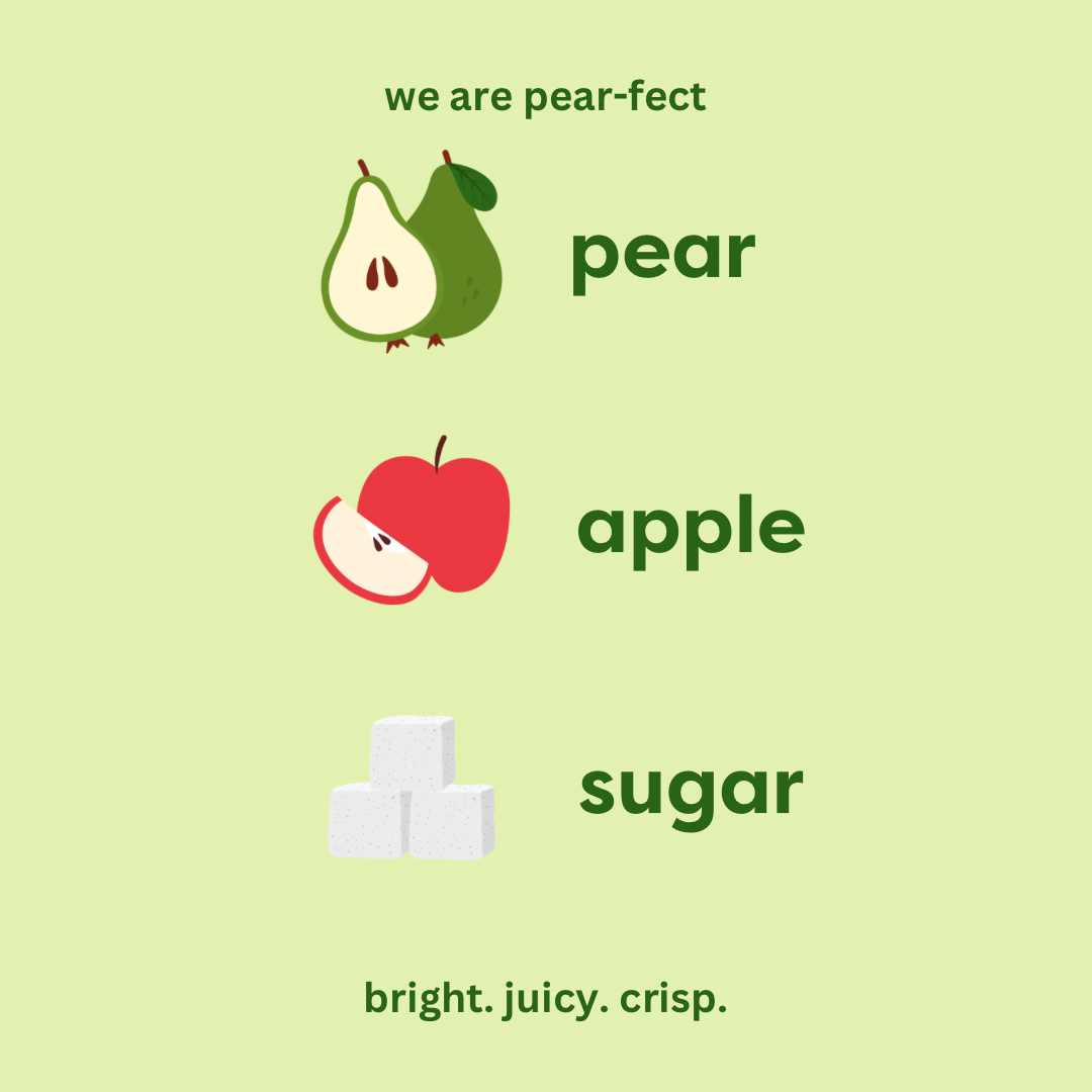 we are pear-fect. pear. apple. sugar. bright. juicy. crisp.