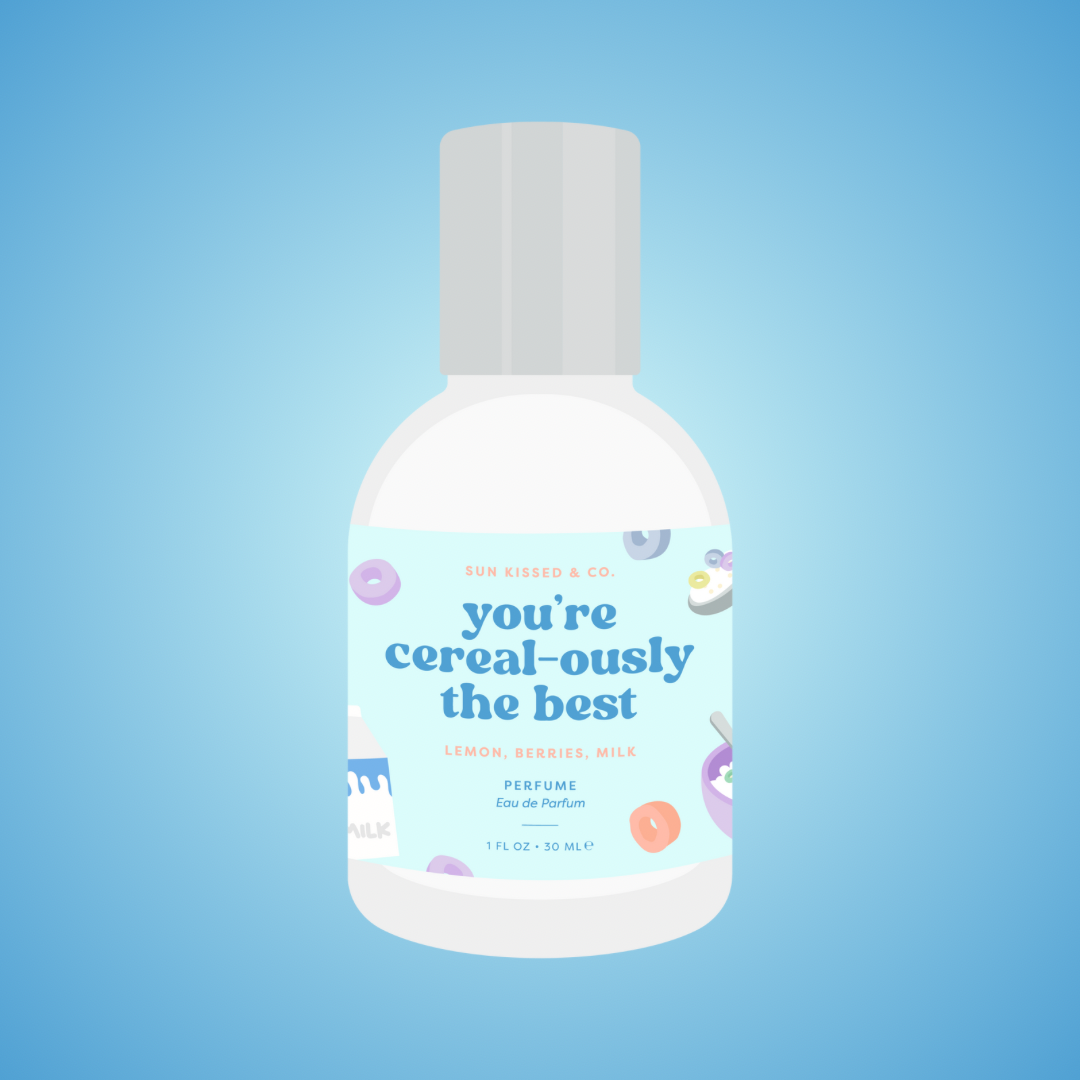 You’re Cereal-ously The Best Perfume